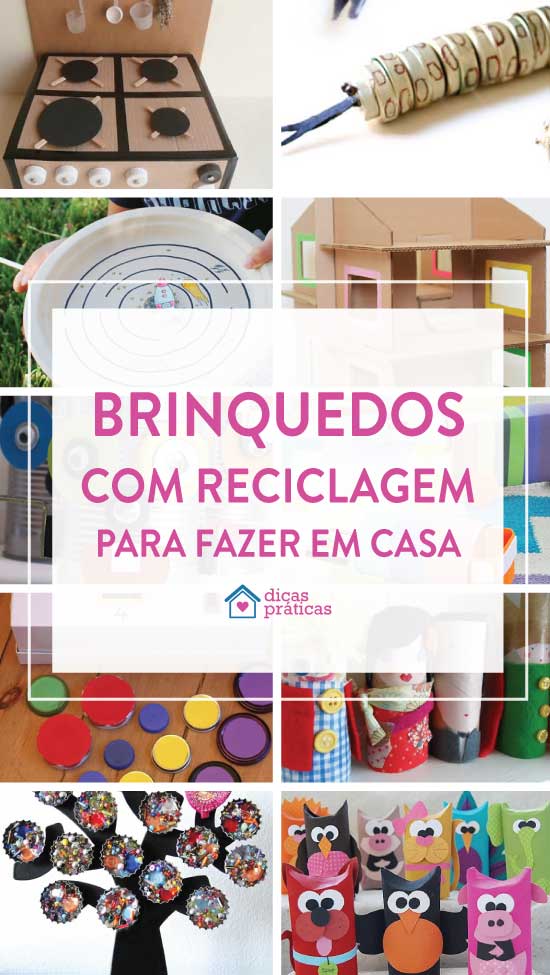 Brinquedos com reciclagem para fazer em casa