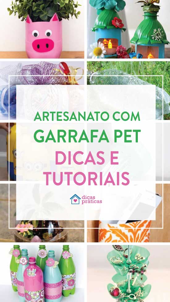 Dicas, Ideias e Tutoriais - Artesanato com Garrafa PET