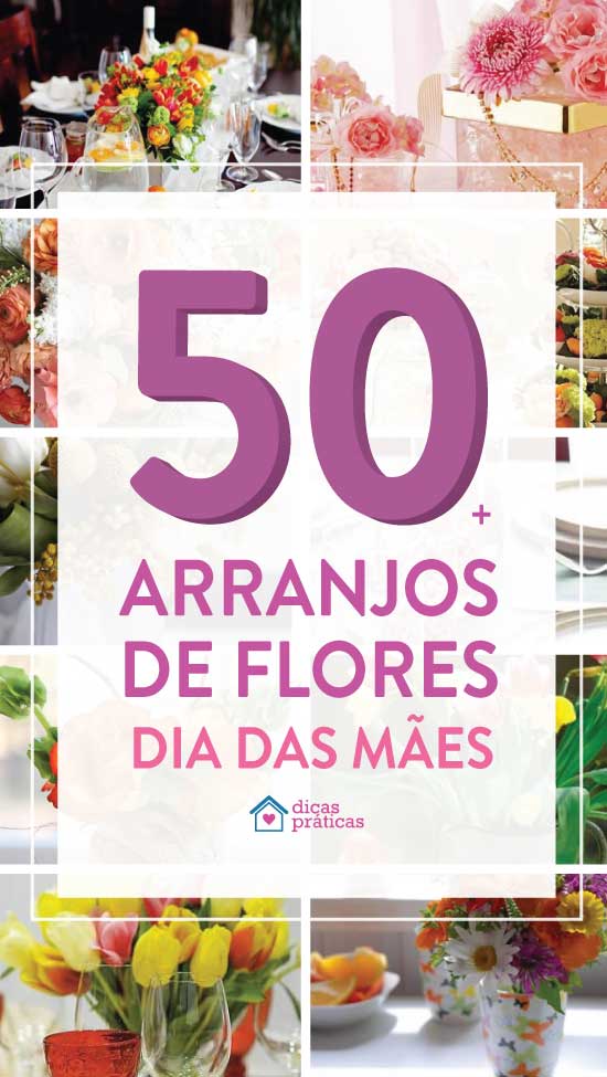 Arranjos de flores para decoração de Dia das Mães