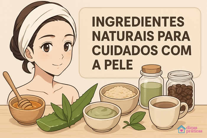 Ingredientes Naturais Bons para a Pele