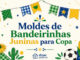 Moldes de Bandeirinhas Juninas para Copa